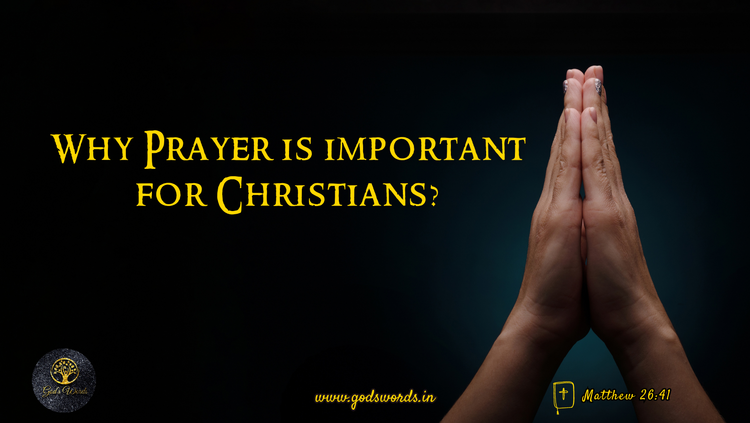 Why Prayer is important for Christians?